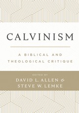 Calvinism: A Biblical and Theological Critique