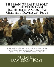 The man of last resort; or, The clients of Randolph Mason