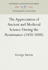 The Appreciation of Ancient and Medieval Science During the Renaissance (1450-1600)