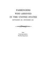 Passengers Who Arrived in the United States, September 1821-December 1823. from Transcripts by the State Department