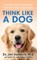 Think Like a Dog