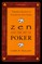 Zen and the Art of Poker