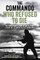 The Commando Who Refused to Die