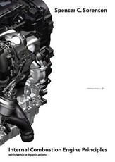 Internal Combustion Engine Principles - With Vehicle Applications