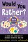 Would You Rather? Girls Edition