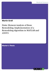 Finite Element Analysis of Bone Remodeling - Implementation of a Remodeling Algorithm in MATLAB and ANSYS