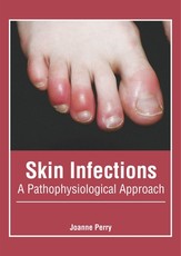Skin Infections: A Pathophysiological Approach