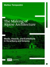 The Making of Alpine Architecture