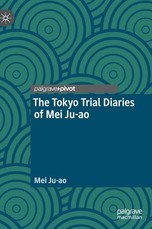 The Tokyo Trial Diaries of Mei Ju-Ao