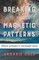 Breaking Your Magnetic Patterns