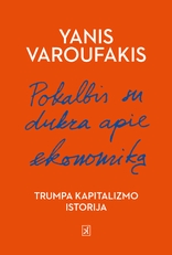 POKALBIS SU DUKRA APIE EKONOMIKĄ: trumpa kapitalizmo istorija