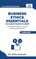 Business Ethics Essentials You Always Wanted To Know