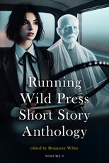 Running Wild Press Short Story Anthology, Volume 9