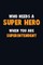 Who Need A SUPER HERO, When You Are Superintendent