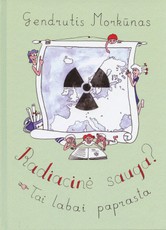 Radiacinė sauga? Tai labai paprasta