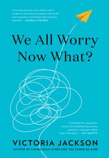 We All Worry--Now What?