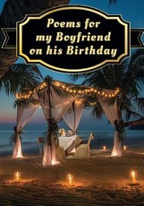 Poems for My Boyfriend on His Birthday