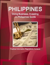 Philippines, Doing, Business, Investing, Philippines, Guide - Practical, Information, Regulations, Contacts