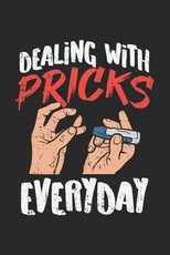 Dealing With Pricks Everyday
