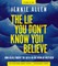 The Lie You Don't Know You Believe Bible Study Guide Plus Streaming Video