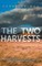 The Two Harvests