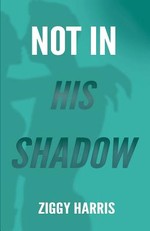 Not In His Shadow