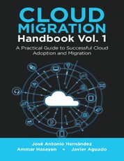 Cloud Migration Handbook Vol. 1: A Practical Guide to Successful Cloud Adoption and Migration