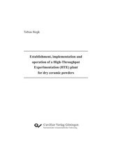 Establishment, implementation and operation of a High-Throughput Experimentation (HTE) plant for dry ceramic powders