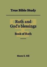 True Bible Study - Ruth and God's blessings Book of Ruth