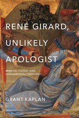 RenÃ© Girard, Unlikely Apologist
