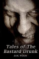 Tales of The Bastard Drunk