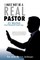 I Must Not Be a Real Pastor