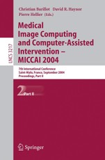 Medical Image Computing and Computer-Assisted Intervention - MICCAI 2004. Part 2