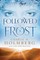Followed by Frost