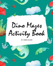 Baby Dinosaur Mazes Activity Book for Children (8x10 Puzzle Book / Activity Book)