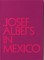 Josef Albers in Mexico