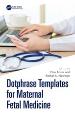 Dotphrase Templates for Maternal Fetal Medicine