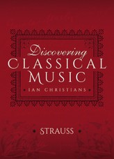 Discovering Classical Music: Richard Strauss