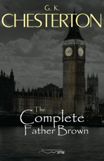 Father Brown (Complete Collection): 53 Murder Mysteries: The Scandal of Father Brown, The Donnington Affair & The Mask of Midas...