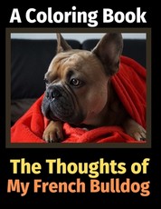 The Thoughts of My French Bulldog