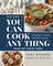 You Can Cook Any Thing