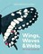 Wings, Waves & Webs