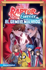 Escuela Raptorgamer 2: El Gemelo Malvado / Raptorgamer School 2: The Evil Twin