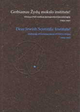 Gerbiamas Žydų mokslo institute! YIVO Vilniuje korespondencijos antologija (1925–1941)