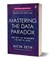 Mastering the Data Paradox