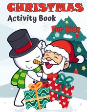 Christmas Activity Book For Kids Ages 4-8 and 8-12