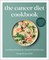 The Cancer Diet Cookbook