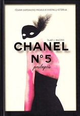 CHANEL N˚5 paslaptis. Išsami garsiausių pasaulio kvepalų istorija