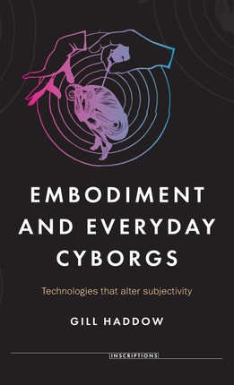 Embodiment and everyday cyborgs