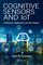 Cognitive Sensors and IoT